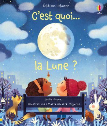 C'est quoi... la Lune ? - Katie Daynes - USBORNE