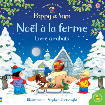 Poppy et Sam - Noël à la ferme - Livre à rabats - Les contes de la ferme - Heather Amery - USBORNE