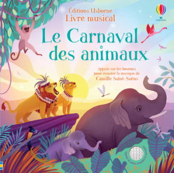 Le carnaval des animaux - Livre musical - Fiona Watt - USBORNE