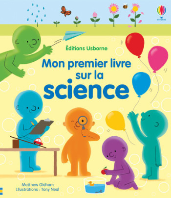 Mon premier livre sur la science - Matthew Oldham - USBORNE Mon premier livre sur la science - Matthew Oldham - USBORNE