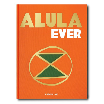 AlUla Ever - Jérôme Garcin - ASSOULINE AlUla Ever - Jérôme Garcin - ASSOULINE