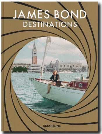 James Bond Destinations - Daniel Pembrey - ASSOULINE