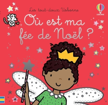 Où est ma fée de Noël ? - Les tout-doux Usborne - Dès 6 mois - Fiona Watt - USBORNE