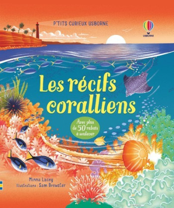 Les récifs coralliens - P'tits curieux Usborne - Minna Lacey - USBORNE