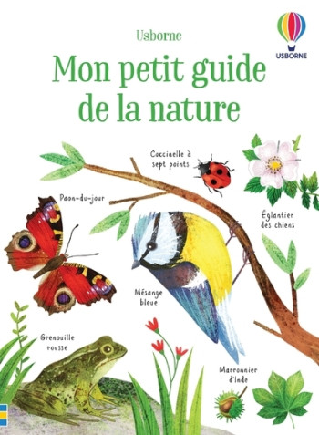 Mon petit guide de la nature - Dès 6 ans - Sam Smith - USBORNE