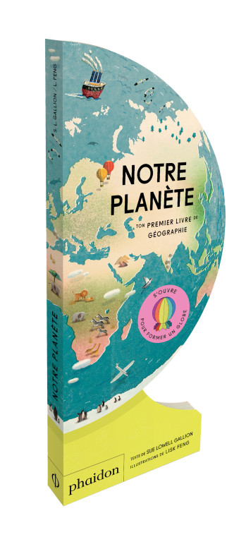 NOTRE PLANETE - TON PREMIER LIVRE DE GEOGRAPHIE - Sue Lowell Gallion - PHAIDON FRANCE