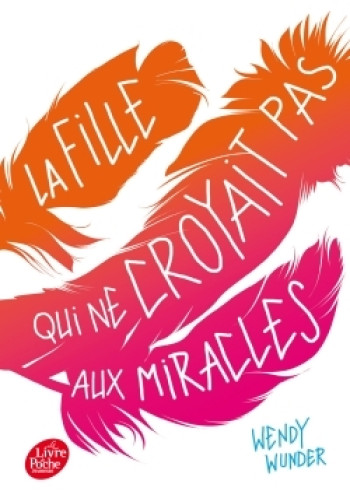 La fille qui ne croyait pas aux miracles - Wendy Wunder - POCHE JEUNESSE