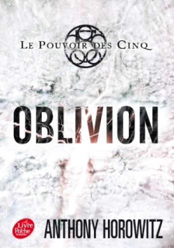 Le pouvoir des Cinq - Tome 5 - Oblivion - Anthony Horowitz - POCHE JEUNESSE