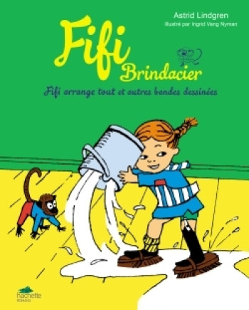 FIFI - BD 2 - Fifi arrange tout et autres bandes dessinées - ASTRID LINDGREN - HACHETTE ROMANS