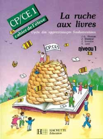 La Ruche aux livres CP/CE1 - Cahier de l'élève 1 - Ed.1991 - J. Lemoine - HACHETTE EDUC