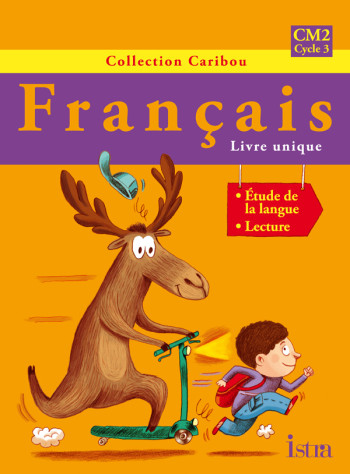 Caribou Français CM2 - Livre de l'élève - Edition 2010 - Michèle Varier - ISTRA