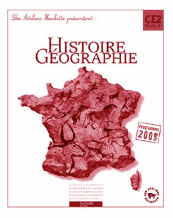 Les Ateliers Hachette Histoire-Géographie CE2 - Guide pédagogique - Ed.2009 - Maryse Clary - HACHETTE EDUC