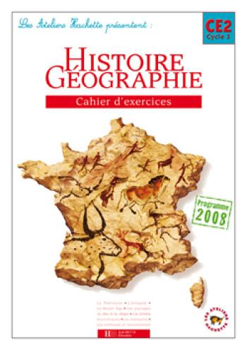 Les Ateliers Hachette Histoire-Géographie CE2 - Cahier d'exercices - Ed.2009 - Maryse Clary - HACHETTE EDUC