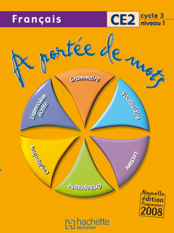 A portée de mots - Français CE2 - Livre de l'élève - Ed.2009 - Jean-Claude Lucas - HACHETTE EDUC