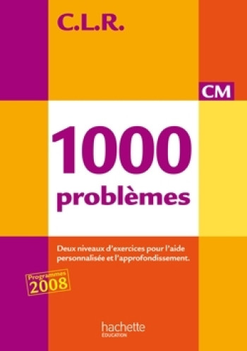 CLR 1000 problèmes CM - Corrigés - Ed.2010 - Samuel Coruble - HACHETTE EDUC