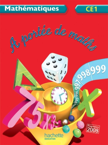 A portée de maths CE1 - Livre de l'élève - Ed. 2012 - Jean-Claude Lucas - HACHETTE EDUC