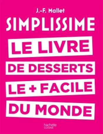 Simplissime desserts - Jean-François Mallet - HACHETTE PRAT