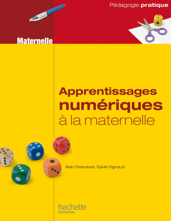 Apprentissages numériques à la maternelle - Alain Descaves - HACHETTE EDUC