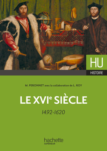 Le XVIe siècle - 1492-1620 - Michel Peronnet - HACHETTE EDUC