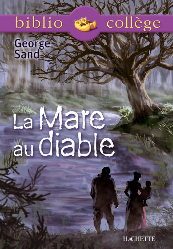 Bibliocollège - La Mare au diable, George Sand - George Sand - HACHETTE EDUC