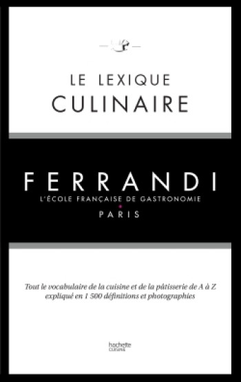 Le lexique culinaire de Ferrandi - Kilien Stengel - HACHETTE PRAT