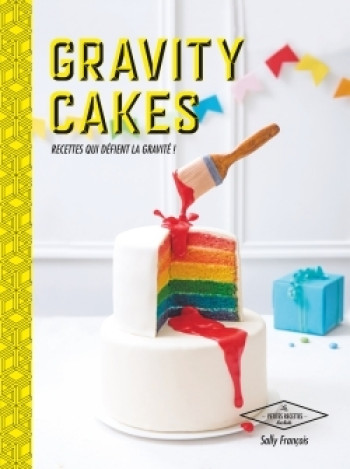 Gravity cakes - Sally FRANCOIS - HACHETTE PRAT