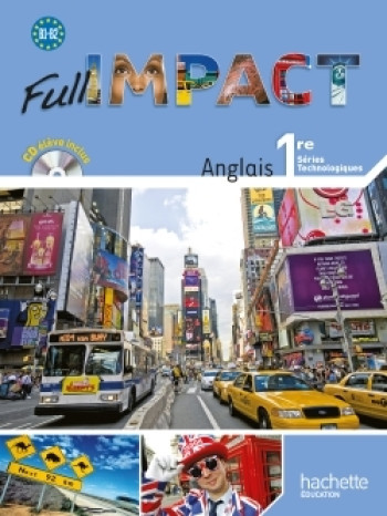 Full Impact 1res séries technologiques - Livre élève Grand format - Ed.2011 - Brigitte Lallement - HACHETTE EDUC Full Impact 1res séries technologiques - Livre élève Grand format - Ed.2011 - Brigitte Lallement - HACHETTE EDUC