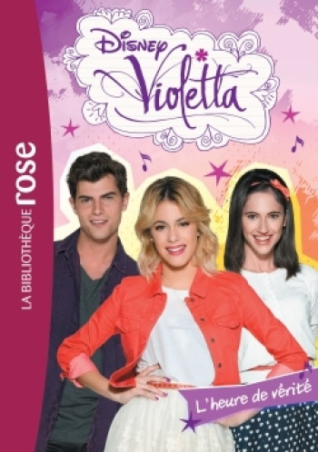 Violetta 26 - L'heure de vérité -  Walt Disney company - HACHETTE JEUN.