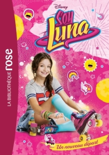 Soy Luna 01 - Un nouveau départ -  Walt Disney company - HACHETTE JEUN.