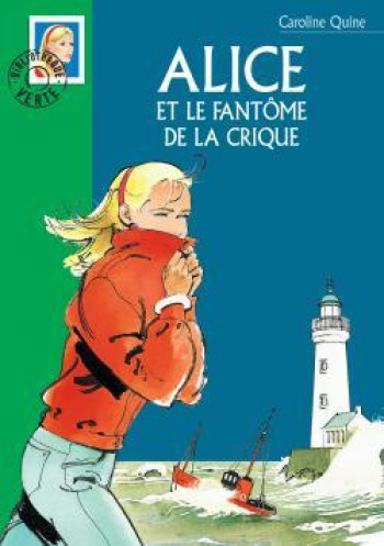 Alice 25 - Alice et le fantôme de la crique - Caroline Quine - HACHETTE JEUN.