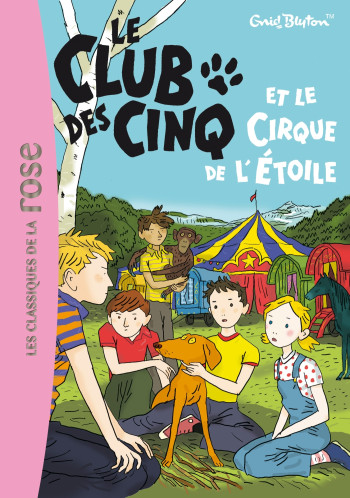 Le Club des Cinq 06 - Le Club des Cinq et le cirque de l'Étoile - Enid Blyton - HACHETTE JEUN.