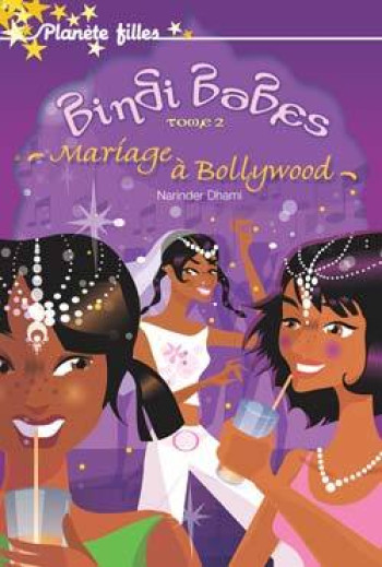 Bindi Babes - Tome 2 - Mariage à Bollywood - Narinder Dhami - HACHETTE ROMANS