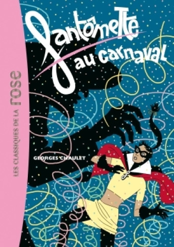 Fantômette 04 - Fantômette au carnaval - Georges Chaulet - HACHETTE JEUN.