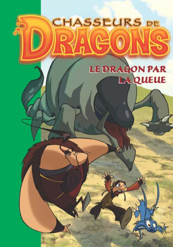 Chasseurs de dragons 05 - Le dragon par la queue - Philippe Randol - HACHETTE JEUN.