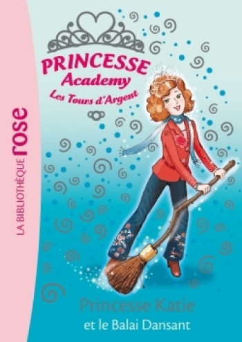 Princesse Academy 08 - Princesse Katie et le balai dansant - Vivian French - HACHETTE JEUN.