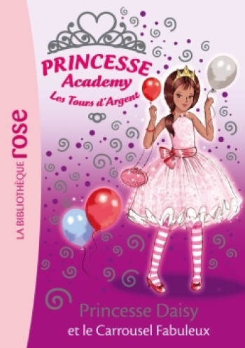 Princesse Academy 09 - Princesse Daisy et le carrousel fabuleux - Vivian French - HACHETTE JEUN.