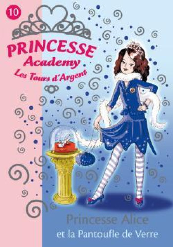 Princesse Academy 10 - Princesse Alice et la pantoufle de verre - Vivian French - HACHETTE JEUN.