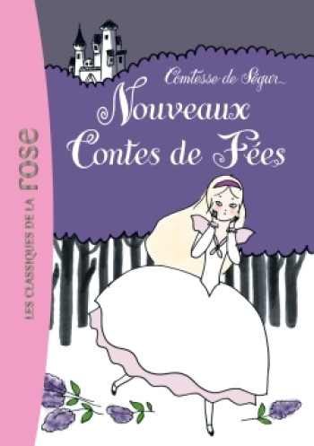 La Comtesse de Ségur 04 - Les nouveaux contes de fées - Sophie Ségur (née Rostopchine) - HACHETTE JEUN.