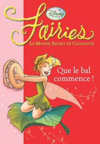 La Fée Clochette 03 - Que le bal commence ! - Walt Disney - HACHETTE JEUN.