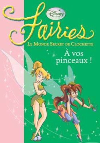 La Fée Clochette 04 - À vos pinceaux ! - Walt Disney - HACHETTE JEUN.