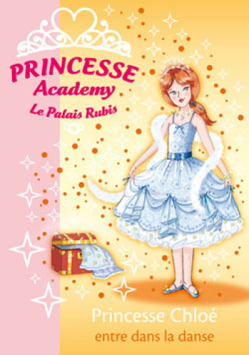 Princesse Academy 16 - Princesse Chloé entre dans la danse - Vivian French - HACHETTE JEUN.