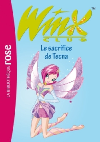 Winx Club 21 - Le sacrifice de Tecna - Sophie Marvaud - HACHETTE JEUN.