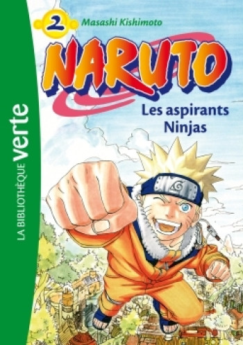 Naruto 02 - Les aspirants Ninjas - Elizabeth Barféty - HACHETTE JEUN.