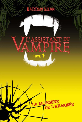 L'Assistant du vampire - Tome 1 - La morsure de l'araignée - Darren Shan - HACHETTE ROMANS