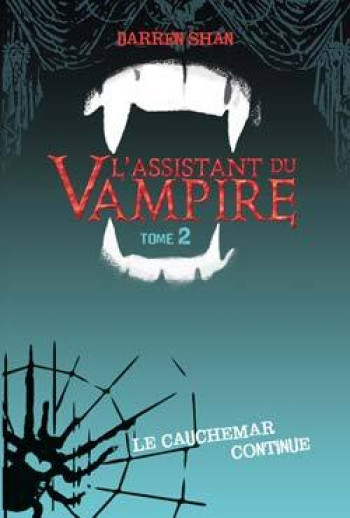 L'Assistant du vampire - Tome 2 - Le cauchemar continue - Darren Shan - HACHETTE ROMANS