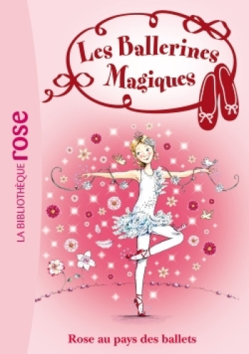 Les Ballerines Magiques 07 - Rose au pays des ballets - Darcey Bussell - HACHETTE JEUN.