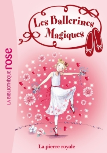 Les Ballerines Magiques 09 - Rose et la pierre royale - Darcey Bussell - HACHETTE JEUN. Les Ballerines Magiques 09 - Rose et la pierre royale - Darcey Bussell - HACHETTE JEUN.