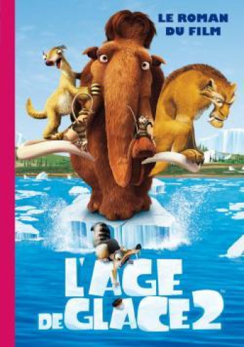 L'Âge de Glace 2 : le roman du film - Maud Desurvire - HACHETTE JEUN.