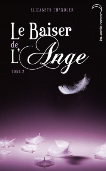 Le baiser de l'ange - Tome 2 - Soupçons - Elizabeth Chandler - BLACK MOON