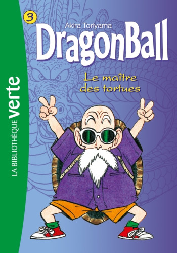 Dragon Ball 03 - Le maître des tortues - Paul Martin - HACHETTE JEUN.